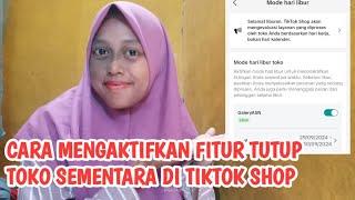 CARA TUTUP TOKO SEMENTARA DI TIKTOK SHOP / TUTUP TOKO LIBUR