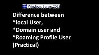 Server Admin | Difference between Local user, Domain user and Roaming profile user | Sedam techie