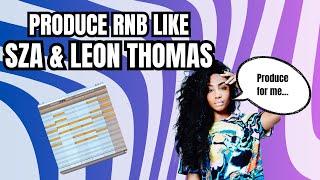 How to Produce a 2025 R&B Track Like SZA, Leon Thomas, H.E.R | Modern R&B Production Tutorial 