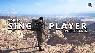 Top 30 Best "SINGLE PLAYER" Offline Android & iOS Games of 2025