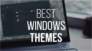 Best Windows Themes - 2018