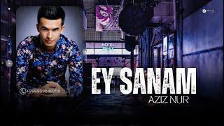 Aziz Nur - Ey sanam