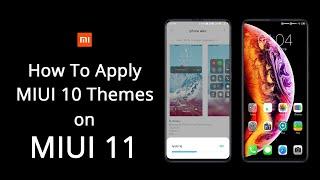 How To Apply MIUI 10 Themes On MIUI 11