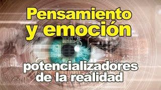 Pensamientos y emociones, creadores de la realidad (Tres Grandes Poderes)8