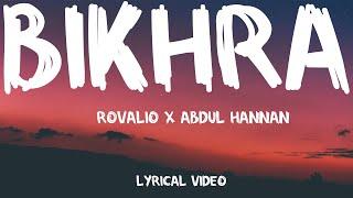 Rovalio & Abdul Hannan - Bikhra | Lyrical Video | Vibe Lyrics