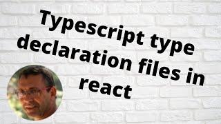 Typescript type declaration files in react