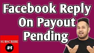 Finally Facebook Reply On Facebook Payout Pending Problem