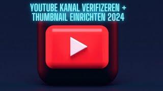 YOUTUBE KANAL VERIFIZIEREN + YouTube Thumbnail bestätigen 2024 #tutorials #pc #iphone