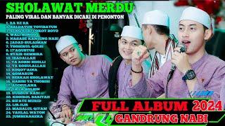 PALING DICARI - SHOLAWAT VIRAL TIKTOK , MAJELIS GANDRUNG NABI FULL ALBUM TERBARU 2024 FULL BASS