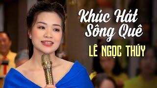 Khúc Hát Sông Quê - Lê Ngọc Thúy (Official MV)