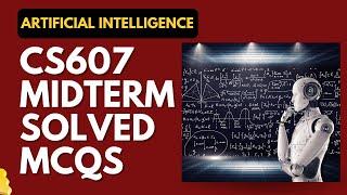 CS607 Solved MCQs for Mid Term