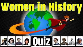 Guess the Famous Women in History Quiz | Notable Women in History | Women’s History Month