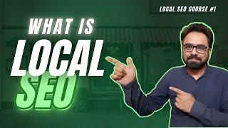 What is Local SEO? | Local SEO Course 1 | Robin Mehta