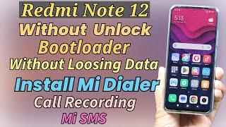 Redmi Note 12 4G Without Unlock Bootloader No Data Loss Get Mi Dialer Mi SMS [ English Subtitles ]
