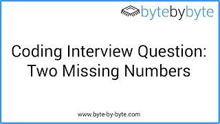 Interview Question: Two Missing Numbers