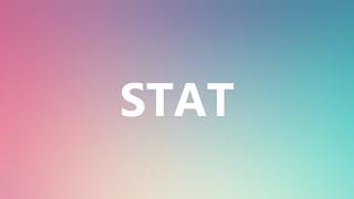 STAT - Medical Definition and Pronunciation