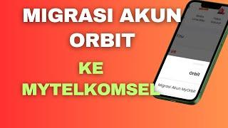 Migrasi akun orbit ke mytelkomsel