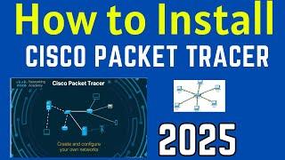 Download & Install Cisco Packet Tracer Step-by-Step Complete Guide [2025] | Cisco Packet Tracer