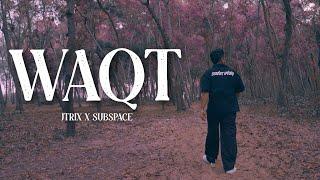 Waqt - J Trix X Subspace (Official Music Video)