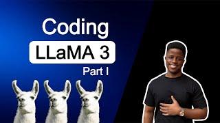 Coding Llama 3 from scratch in PyTorch - Part 1