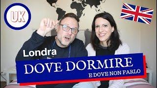 Dove dormire a LONDRA, e dove è meglio NON FARLO!