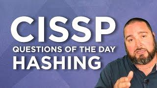 CISSP Practice Questions of the Day from IT Dojo - #35 - Hashing