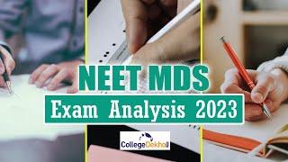 NEET MDS Exam Analysis 2023 | CollegeDekho