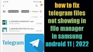 how to fix telegram files | folder | video not showing in file manager in samsung android 11 | 2022