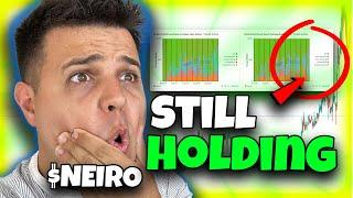 still holding the position! *31,5K BUYER DIDN'T SELL*   Neiro Ethereum Coin