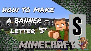 Gob’s Quickies - Minecraft Tutorial - How to make Alphabet Banners - The Letter S!!!