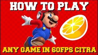 HOW TO GET ANY GAME IN 60FPS ON CITRA EMULATOR GUIDE! (CITRA HOW TO INCREASE FPS) (FPS DROP FIX)