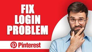 How to Fix Pinterest App Login Problem (2024)