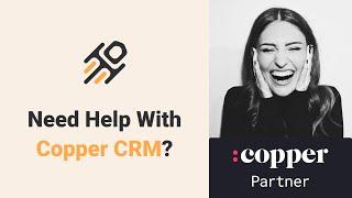 Need Help With Copper CRM? Done-For-You Set-Up, Automations, Integrations, & Consulting Explained