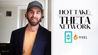 HOT TAKE - MY THOUGHTS ON THE THETA NETWORK