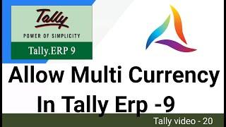 Allow Multi Currency In Tally ERP 9 |#tally| tally video - 20