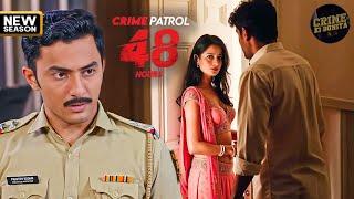 खूबसूरत पड़ोसन ने कर दिया कांड | CRIME PATROL 48 HOURS | New Episode