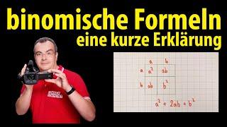 Die binomischen Formeln - eine kurze Erklärung | Lehrerschmidt