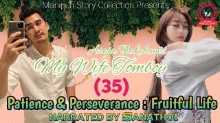 My Wife Tomboy (35) | Patience & Perseverance : Fruitful Life