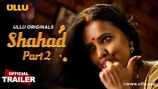 Shahad: Part 2 - OFFICIAL TRAILER | @ULLUapp  Originals  | Releasing on: 23rd September