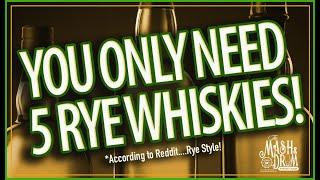 You Only Need 5 Rye Whiskies! Reddit style!