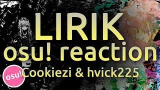LIRIK Reacting to osu's Top Players (Cookiezi & hvick225)