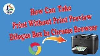 how can take direct print in google chrome with easy steps (technique / tutorial)