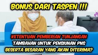 KETENTUAN PEMBERIAN TUNJANGAN TAMBAHAN UNTUK PENSIUNAN PNS BESERTA BESARAN YANG AKAN DITERIMA?