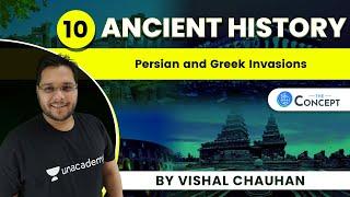 L10: Persian and Greek Invasions | Ancient History | UPSC CSE | Vishal Chauhan