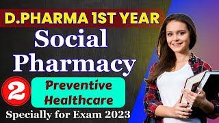 Chapter-2 (Preventive Healthcare) | D.Pharma 1st Year Social Pharmacy | Social Pharmacy Lecture