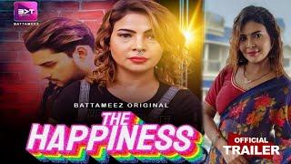 The Happiness | Official Trailer | Badtameez Ott | Mahi Kaur New Web Series