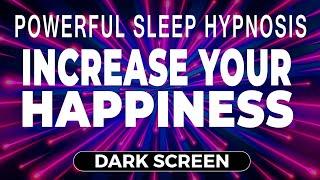  POWERFULLY Create Brilliant Inner Happiness  Sleep Hypnosis | Guided Meditation [Black Screen]