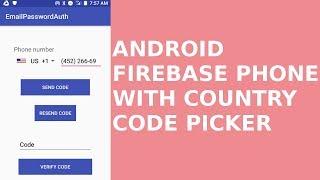 ANDROID FIREBASE PHONE AUTHENTICATION WITH COUNTRY CODE PICKER