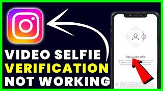 Instagram Video Selfie Verification Not Working: How to Fix Instagram Video Selfie Verification