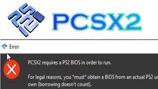 How to fix Error PCSX2 Requires a PS2 BIOS in order to Run